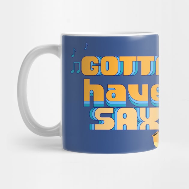 Gotta Have Sax Vintage Text Design by kansaikate